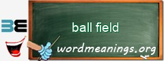 WordMeaning blackboard for ball field